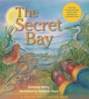 The Secret Bay (Tilbury House Nature Book) By Kimberly Ridley, Rebekah Raye (Illustrator) Cover Image