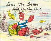 Leroy the Lobster and Crabby Crab By Edward Harriman Cover Image