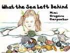 What the Sea Left Behind By Mimi Carpenter Cover Image