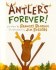 Antlers Forever! By Frances Bloxam Cover Image