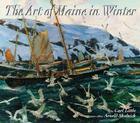 The Art of Maine in Winter By Carl Little, Arnold Skolnick Cover Image