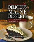 Delicious Maine Desserts: 108 Recipes, from Easy to Elaborate By Cynthia Finnemore Simonds Cover Image