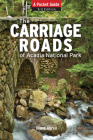 The Carriage Roads of Acadia: A Pocket Guide By Diane Abrell, Bunny Ladouceur (Other), Bunny Ladouceur (Calligrapher) Cover Image