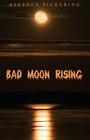 Bad Moon Rising By Stephen Pickering Cover Image