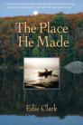 The Place He Made By Edie Clark Cover Image