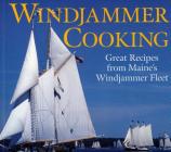 Windjammer Cooking: Great Recipes from Maine's Windjammer Fleet [With DVD] By Jean Kerr, Spencer Smith Cover Image