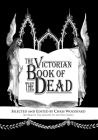The Victorian Book of the Dead By Chris Woodyard Cover Image