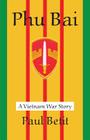 Phu Bai By Paul Betit Cover Image