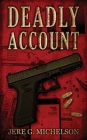 Deadly Account By Jere G. Michelson Cover Image