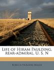 Life of Hiram Paulding, Rear-Admiral, U. S. N By Rebecca Paulding Meade Cover Image