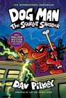 Dog Man: The Scarlet Shedder: A Graphic Novel (Dog Man #12): From the Creator of Captain Underpants By Dav Pilkey, Dav Pilkey (Illustrator) Cover Image