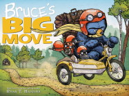 Bruce's Big Move-A Mother Bruce Book (Mother Bruce Series #4) By Ryan T. Higgins Cover Image