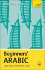 Beginners' Arabic: Learn faster. Remember more. By Frances Altorfer, Mairi Smart (With) Cover Image