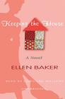 Keeping the House By Ellen Baker, Christine Williams (Read by) Cover Image