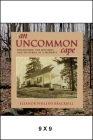 An Uncommon Cape: Researching the Histories and Mysteries of a Property (Excelsior Editions) By Eleanor Phillips Brackbill Cover Image