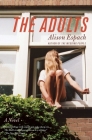 The Adults: A Novel By Alison Espach Cover Image