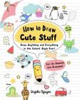 How to Draw Cute Stuff: Draw Anything and Everything in the Cutest Style Ever! Volume 1 By Angela Nguyen Cover Image
