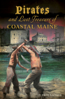 Pirates and Lost Treasure of Coastal Maine By Greg Latimer Cover Image