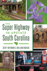 The Super Highway in Upstate South Carolina (Landmarks) By Scott Withrow, William Duncan Cover Image
