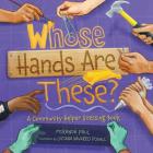 Whose Hands Are These?: A Community Helper Guessing Book By Miranda Paul, Luciana Navarro Powell (Illustrator) Cover Image