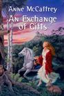 An Exchange of Gifts By Anne McCaffrey, Pat Lewis (Artist) Cover Image