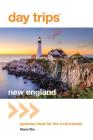 Day Trips(r) New England: Getaway Ideas for the Local Traveler (Day Trips from Washington #3) By Maria Olia Cover Image