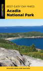Best Easy Day Hikes Acadia National Park By Dolores Kong, Dan Ring Cover Image