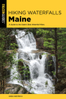 Hiking Waterfalls Maine (State Hiking Guides) By Greg Westrich Cover Image