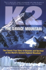 K2, The Savage Mountain: The Classic True Story Of Disaster And Survival On The World's Second-Highest Mountain By Charles Houston, Robert Bates, Jim Wickwire (Introduction by) Cover Image
