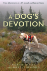A Dog's Devotion: True Adventures of a K9 Search and Rescue Team By Suzanne Elshult, James Guy Mansfield Cover Image