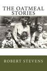 The Oatmeal Stories By Catherine a. Serrao (Editor), Robert R. Stevens Cover Image
