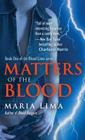 Matters of the Blood By Maria Lima Cover Image
