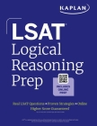 LSAT Logical Reasoning Prep: Complete strategies and tactics for success on the LSAT Logical Reasoning sections By Kaplan Test Prep Cover Image