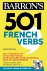 501 French Verbs, Ninth Edition (Barron's 501 Verbs) By Barron's Educational Series, Christopher Kendris, Ph.D., Theodore Kendris, Ph.D. Cover Image