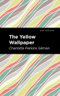 The Yellow Wallpaper By Charlotte Perkins Gilman, Mint Editions (Contribution by) Cover Image