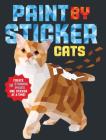 Paint by Sticker: Cats: Create 12 Stunning Images One Sticker at a Time! By Workman Publishing Cover Image