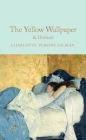 The Yellow Wallpaper & Herland By Charlotte Perkins Gilman, Lucy Mangan (Introduction by) Cover Image