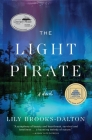 The Light Pirate: GMA Book Club Selection By Lily Brooks-Dalton Cover Image