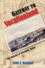 Gateway to Vacationland: The Making of Portland, Maine By John F. Bauman Cover Image