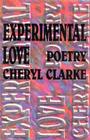 Experimental Love: Poetry By Cheryl Clarke Cover Image