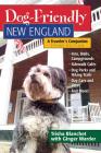 Dog-Friendly New England: A Traveler's Companion (Dog-Friendly Series) By Trisha Blanchet, Ginger Warder (With) Cover Image
