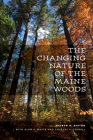 The Changing Nature of the Maine Woods (UNH Non-Series Title) By Andrew M. Barton, Alan S. White, Charles V. Cogbill Cover Image