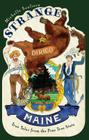 Strange Maine: True Tales from the Pine Tree State By Michelle Souliere Cover Image