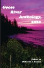 Goose River Anthology, 2020 By Deborah J. Benner (Editor) Cover Image