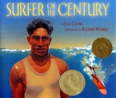 Surfer of the Century: The Life of Duke Kahanamoku By Ellen Crowe, Richard Waldrep (Illustrator) Cover Image