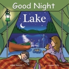 Good Night Lake (Good Night Our World) By Adam Gamble, Harvey Stevenson (Illustrator) Cover Image