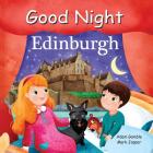 Good Night Edinburgh (Good Night Our World) By Adam Gamble, Mark Jasper, Suwin Chan (Illustrator) Cover Image