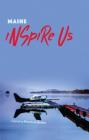 Maine Inspire Us: Captivating Images and Quotes By Adam Gamble Cover Image