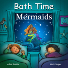 Bath Time Mermaids (Good Night Our World) By Adam Gamble, Mark Jasper, Suwin Chan (Illustrator) Cover Image