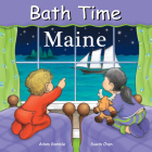 Bath Time Maine (Good Night Our World) By Adam Gamble, Mark Jasper, Suwin Chan (Illustrator) Cover Image